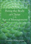 Being the Body of Christ in the Age of Management