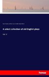 A select collection of old English plays