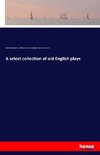 A select collection of old English plays