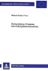 Zivilrechtliche Probleme des Kulturgüteraustausches