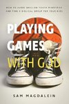 Playing Games with God