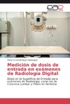 Medición de dosis de entrada en exámenes de Radiología Digital