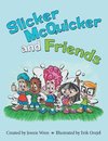 Slicker McQuicker and Friends