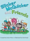 Slicker McQuicker and Friends