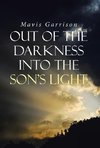 Out of the Darkness into the Son's Light