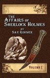 The Affairs of Sherlock Holmes By Sax Rohmer - Volume 1