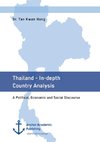 Thailand - In-depth Country Analysis. A Political, Economic and Social Discourse