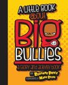 A Little Book about Big Bullies