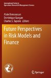 Future Perspectives in Risk Models and Finance