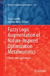 Fuzzy Logic Augmentation of Nature-Inspired Optimization Metaheuristics