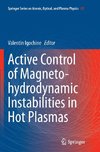 Active Control of Magneto-hydrodynamic Instabilities in Hot Plasmas