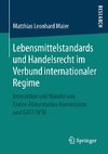 Lebensmittelstandards und Handelsrecht im Verbund internationaler Regime