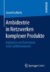 Ambidextrie in Netzwerken komplexer Produkte