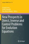 New Prospects in Direct, Inverse and Control Problems for Evolution Equations