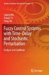 Fuzzy Control Systems with Time-Delay and Stochastic Perturbation