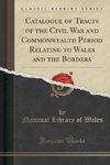 Wales, N: Catalogue of Tracts of the Civil War and Commonwea