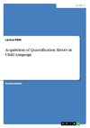 Acquisition of Quantification. Errors in Child Language