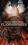 Transformation im Flammenmeer