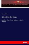 Kaiser Otto der Grosse