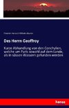 Des Herrn Geoffroy