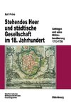 Stehendes Heer und städtische Gesellschaft im 18. Jahrhundert