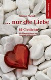 ... nur die Liebe