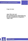 Jean Monnet und die amerikanische Unterstützung für die europäische Integration 1950-1957