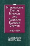 International Capital Markets and American Economic Growth, 1820 1914