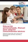 Educación personalizada. Manual para adquirir conocimientos básicos