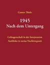 1945 - Nach dem Untergang