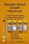 Secrets About Growth Hormone To Build Muscle Mass, Increase Bone Density,  And Burn Body Fat!