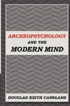 Archeopsychology and the Modern Mind