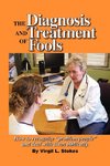 The Diagnosis and Treatment of Fools