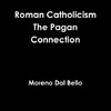 Roman Catholicism The Pagan Connection