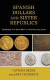 Spanish Dollars and Sister Republics