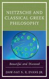 Nietzsche and Classical Greek Philosophy