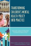 Transforming Children's Mental Health Policy Into Practice