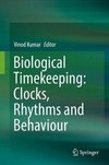 Biological Timekeeping: Clocks, Rhythms and Behaviour