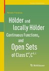 Hölder and locally Hölder Continuous Functions, and Open Sets of Class C^k, C^{k,lambda}