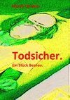 Todsicher.