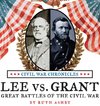 Lee vs. Grant, Great Battles of the Civil War