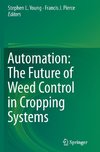 Automation: The Future of Weed Control in Cropping Systems