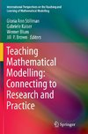 Teaching Mathematical Modelling: Connecting to Research and Practice