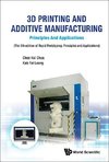 Kai, C:  3d Printing And Additive Manufacturing: Principles