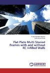 Flat Plate Multi Storied Frames with and without RC Infilled Walls