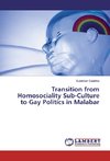 Transition from Homosociality Sub-Culture to Gay Politics in Malabar