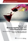 Sport und Bewegungstherapie mit TraumapatientInnen