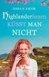 Highlanderinnen küsst man nicht