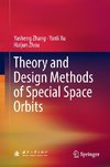 Theory and Design Methods of Special Space Orbits