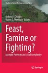 Feast, Famine or Fighting?